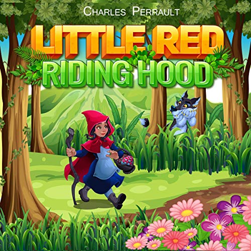 Little Red Riding Hood by Chalres Perrault