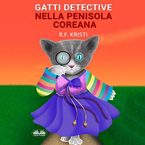 Gatti Detective nella Penisola Coreana [Detective Cats in the Korean Peninsula]