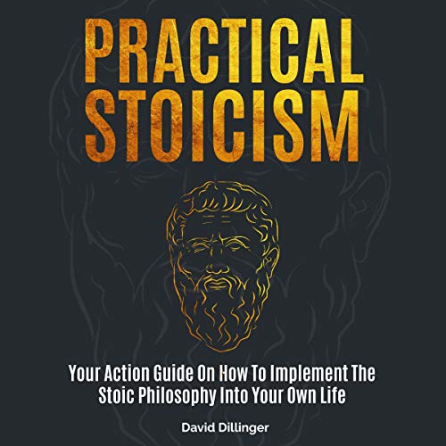 Practical Stoicism by David Dillinger