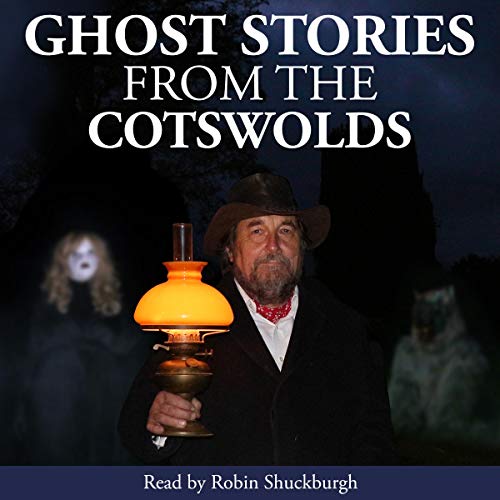 Ghost Stories from the Cotswolds by Robin Shuckburgh