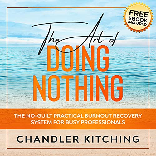 The Art of Doing Nothing by Chandler Kitching