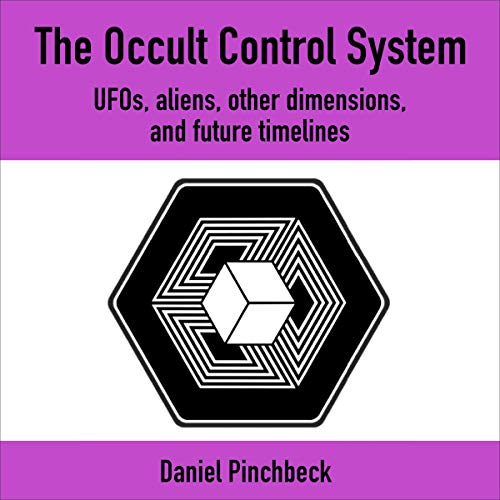 The Occult Control System by Daniel Pinchbeck
