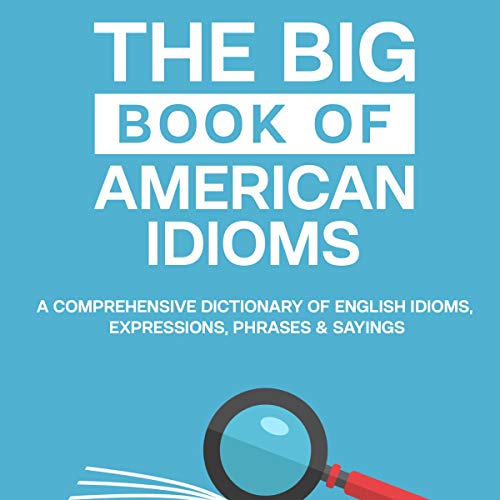 The Big Book of American Idioms