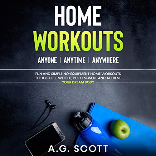 Home Workouts by A.G. Scott