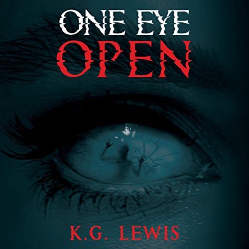 One Eye Open by K.G. Lewis