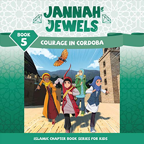 Jannah Jewels, Book 5: Courage In Cordoba
