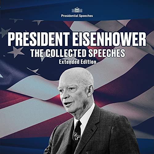 President Eisenhower: The Collected Speeches (Extended Edition) by Dwight Eisenhower