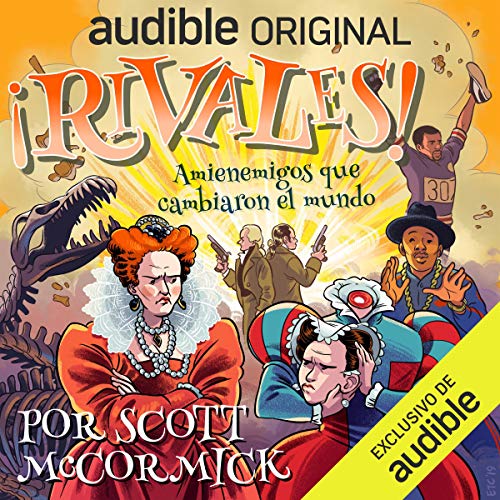 ¡Rivales! Amienemigos que cambiaron el mundo [Rivals! Frenemies Who Changed the World]