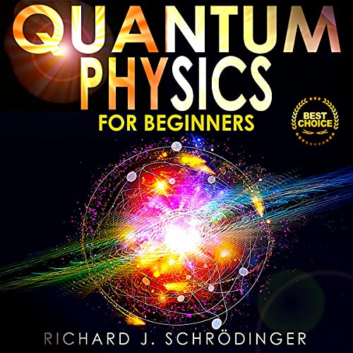Quantum Physics for Beginners by Richard J. Schrödinger