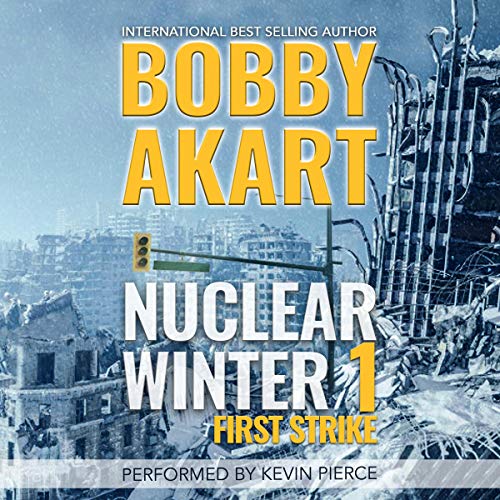 Nuclear Winter First Strike by Bobby Akart