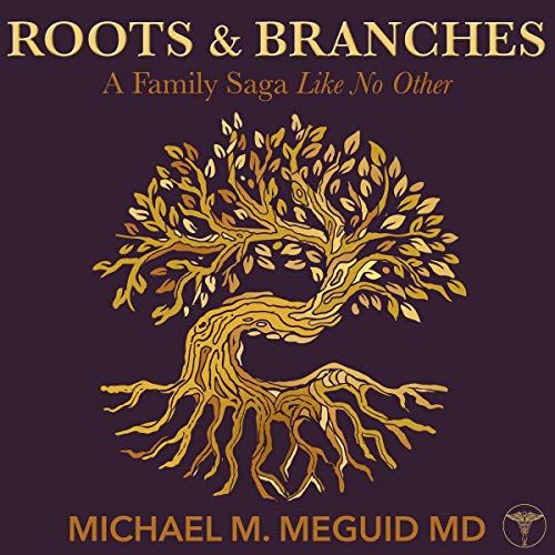 Roots & Branches: A Family Saga Like No Other