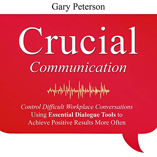 Crucial Communication by Gary Peterson
