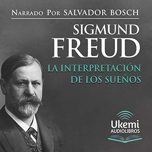 La interpretación de los sueños [The Interpretation of Dreams] by Sigmund Freud