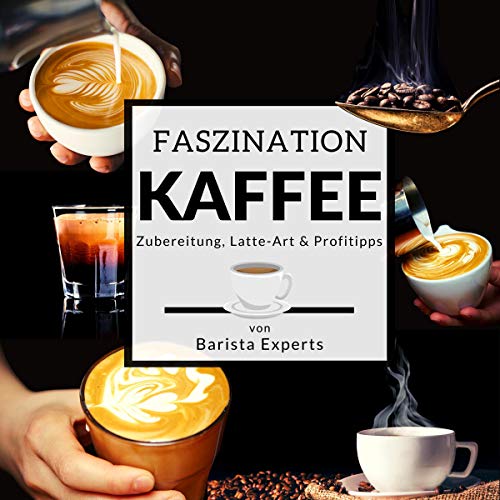 Faszination Kaffee [Fascination Coffee]