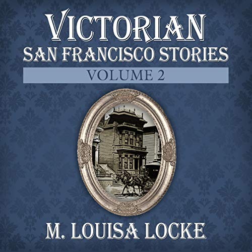 Victorian San Francisco Stories, Volume 2