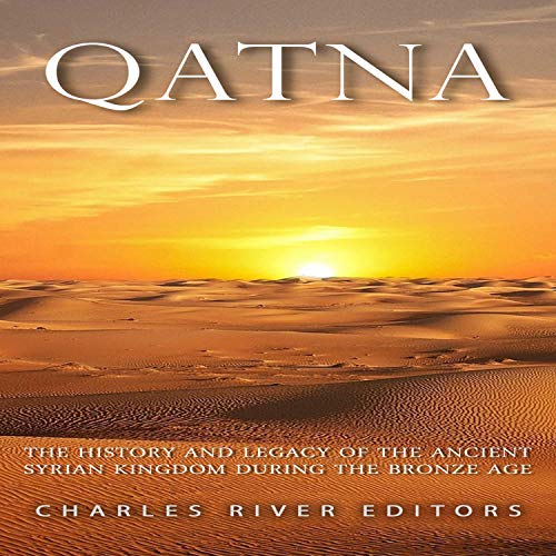 Qatna by Charles River Editors