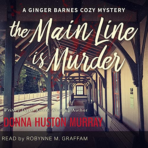 The Main Line Is Murder by Donna Huston Murray