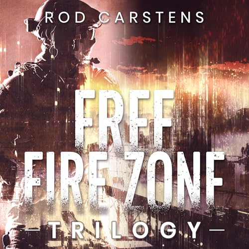 The Free Fire Zone Trilogy by Rod Carstens