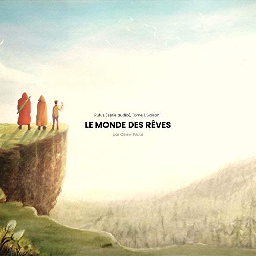Le Monde Des Rêves [The World of Dreams] by Olivier Pilote