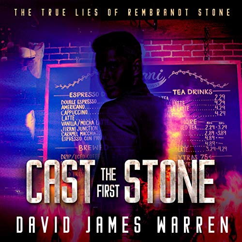 Cast the First Stone: A Time Travel Thriller (The True Lies of Rembrandt Stone Book 1)