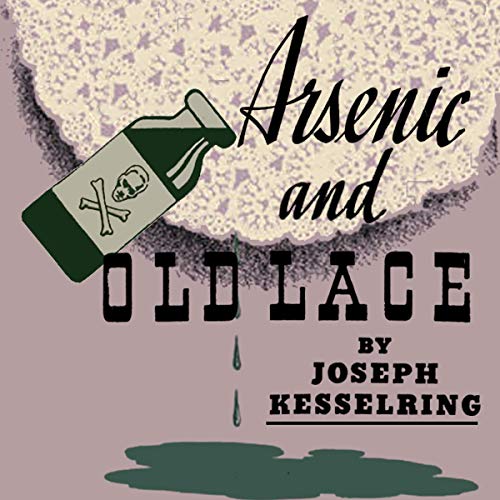 Arsenic and Old Lace by Joseph Kesselring