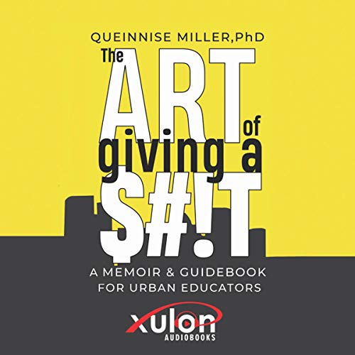 The Art of Giving a $#!T by Queinnise Miller PhD