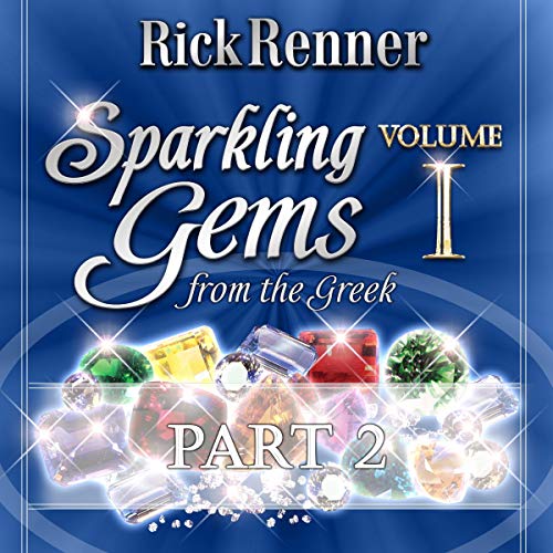 Sparkling Gems from the Greek Volume 1, Part 2