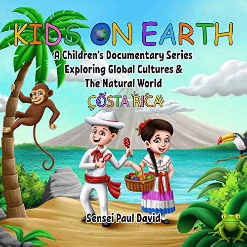Kids on Earth: Costa Rica