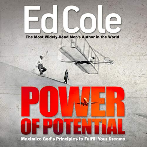 Power of Potential: Maximize God's Principles to Fulfill Your Dreams