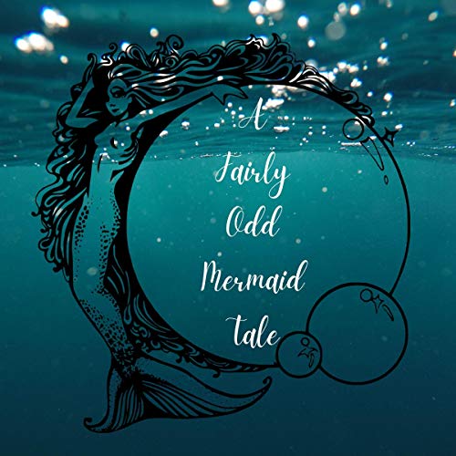 A Fairly Odd Mermaid Tale