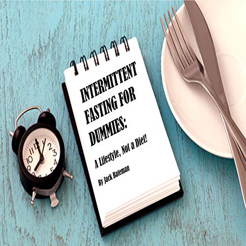 Intermittent Fasting for Dummies by Jack Bateman