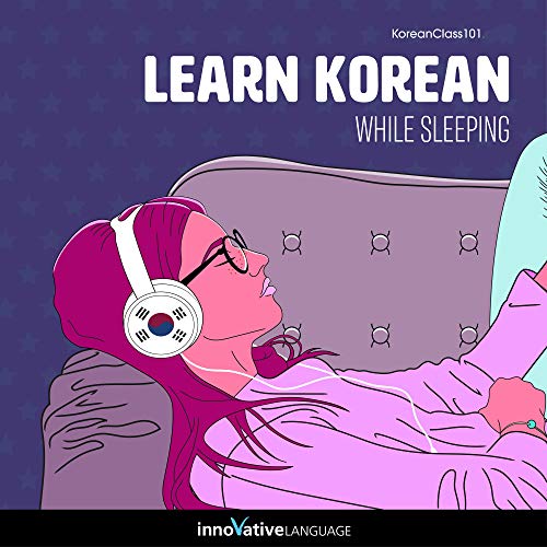Learn Korean While Sleeping by Innovative Language Learning LLC