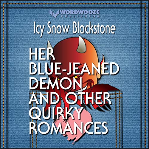 Her Blue-Jeaned Demon and Other Quirky Romances by Icy Snow Blackstone