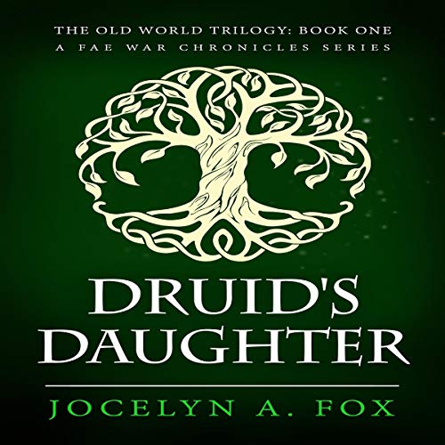 Druid's Daughter by Jocelyn Fox
