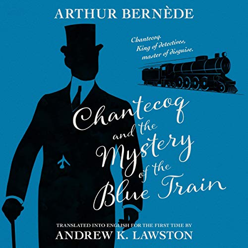 Chantecoq and the Mystery of the Blue Train