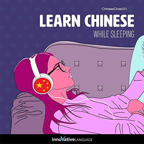 Learn Chinese While Sleeping by Innovative Language Learning LLC