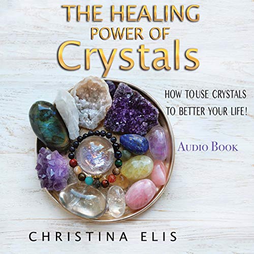 The Healing Power of Crystals