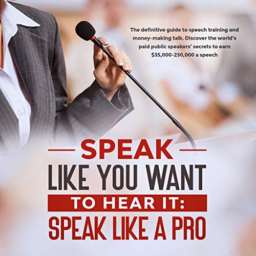 Speak Like You Want to Hear It: Speak Like a Pro by Caryl R. Breton