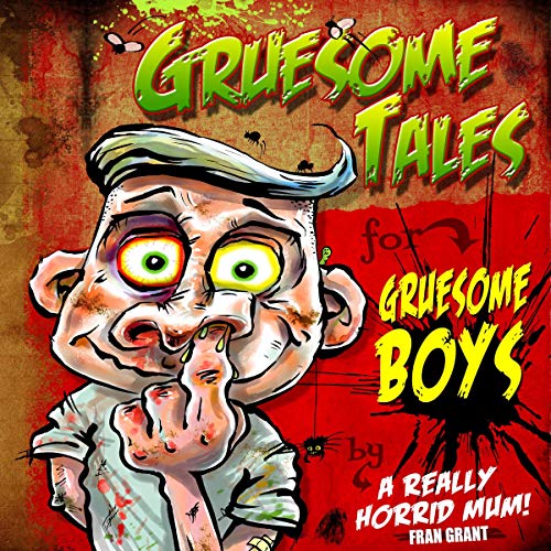 Gruesome Tales for Gruesome Boys