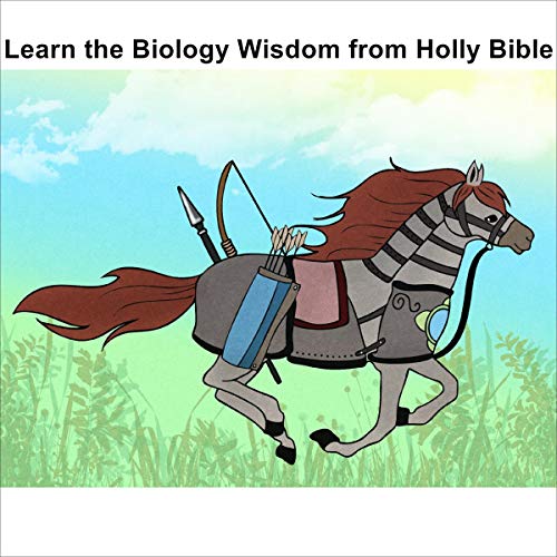 Learn the Biology Wisdom from Holly Bible by Chien Min Kuo