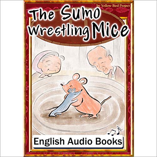 [83巻] The Sumo Wrestling Mice（ねずみのすもう・英語版）: きいろいとり文庫　その83