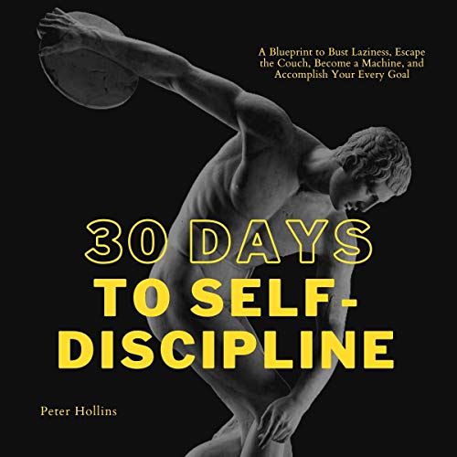 30 Days to Self-Discipline (Practical Self-Discipline 2. Ed)
