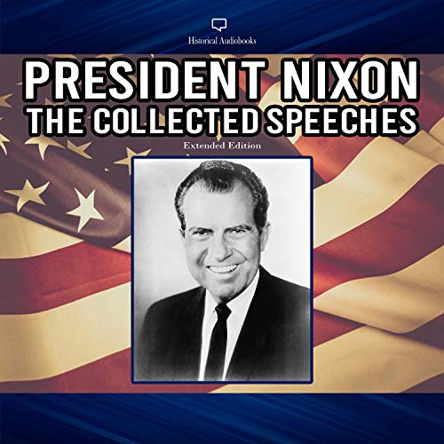 President Nixon The Collected Speeches Extended Edition