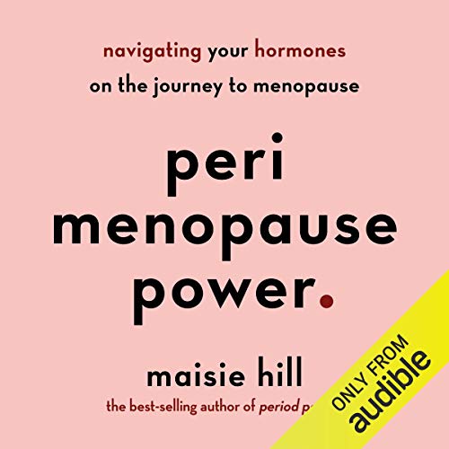 Perimenopause Power by Maisie Hill