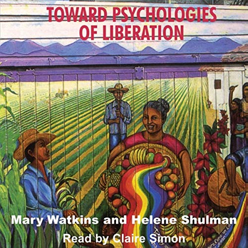 Toward Psychologies of Liberation by M. Watkins