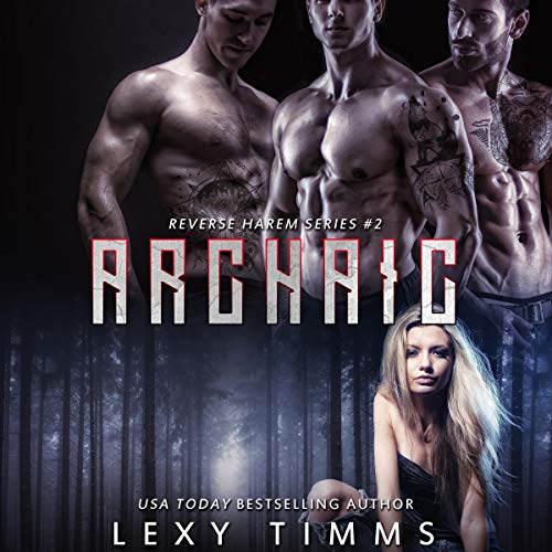 Archaic: Reverse Harem Paranormal Shifter Romance