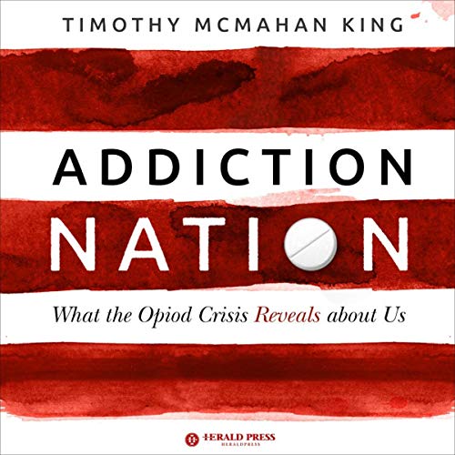 Addiction Nation by Timothy McMahan King