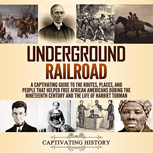Underground Railroad by Captivating History