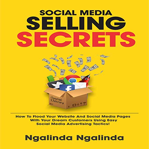 Social Media Selling Secrets by Ngalinda Inocent Ngalinda