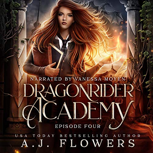 Dragonrider Academy: Episode Four by A.J. Flowers